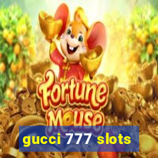 gucci 777 slots